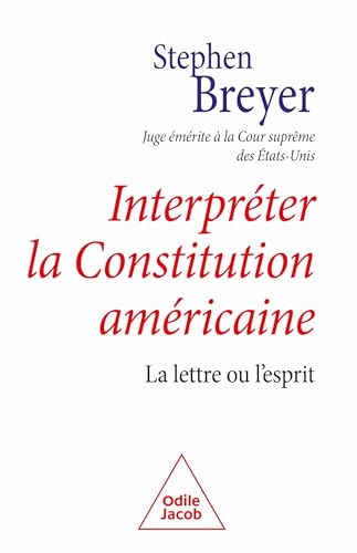 Interpréter la constitution américaine: La lettre ou l'esprit Interpréter la constitution américaine: La lettre ou l'esprit von JACOB