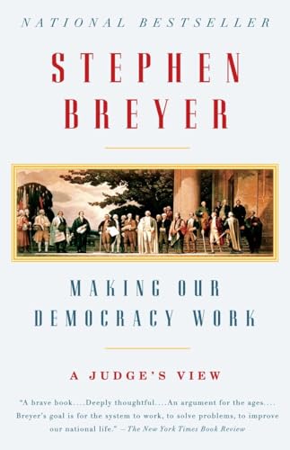 Making Our Democracy Work: A Judge's View von Vintage