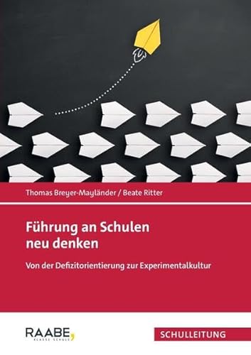 Führung an Schulen neu denken: Von der Defizitorientierung zur Experimentalkultur