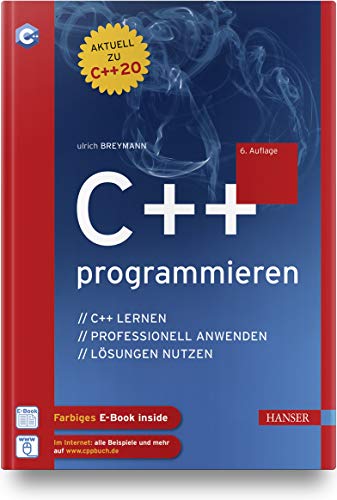 C++ programmieren: C++ lernen – professionell anwenden – Lösungen nutzen C++ programmieren: C++ lernen – professionell anwenden – Lösungen nutzen