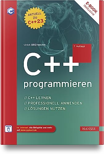 C++ programmieren: C++ lernen – professionell anwenden – Lösungen nutzen von Carl Hanser Verlag GmbH & Co. KG