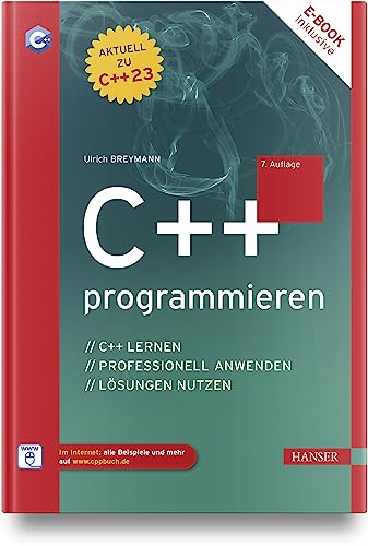 C++ programmieren: C++ lernen – professionell anwenden – Lösungen nutzen C++ programmieren: C++ lernen – professionell anwenden – Lösungen nutzen von Carl Hanser Verlag GmbH & Co. KG
