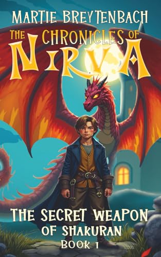 The Secret Weapon of Shakuran - The Chronicles of Nirva Book 1: Children's Christian Action & Adventure Fiction von National Library of South Africa
