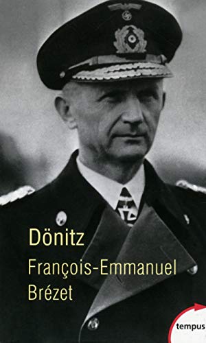 Dönitz: "Le dernier Führer" von TEMPUS PERRIN