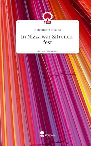 In Nizza war Zitronenfest. Life is a Story - story.one von story.one publishing