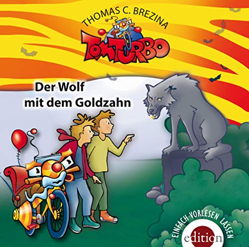 TOM TURBO - Der Wolf mit dem Goldzahn: Gelesen vom Autor