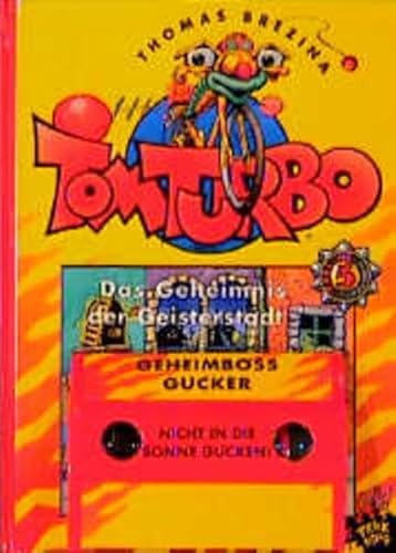 Das Geheimnis der Geisterstadt (Tom Turbo)