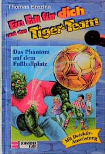 Ein Fall für dich und das Tiger-Team, Bd.21, Das Phantom auf dem Fußballplatz Ein Fall für dich und das Tiger-Team, Bd.21, Das Phantom auf dem Fußballplatz