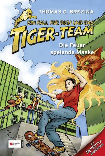 Ein Fall für dich und das Tiger-Team, Bd.22, Die Feuer speiende Maske Ein Fall für dich und das Tiger-Team, Bd.22, Die Feuer speiende Maske