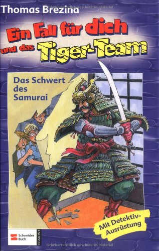 Ein Fall für dich und das Tiger-Team, Bd.29, Das Schwert des Samurai Ein Fall für dich und das Tiger-Team, Bd.29, Das Schwert des Samurai