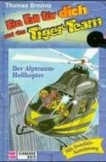 Ein Fall für dich und das Tiger-Team, Bd.7, Der Alptraum-Helikopter Ein Fall für dich und das Tiger-Team, Bd.7, Der Alptraum-Helikopter