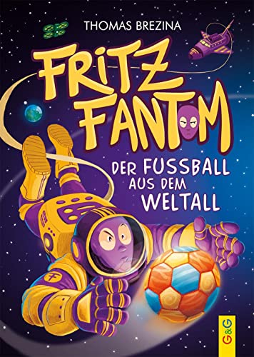 Fritz Fantom - Der Fußball aus dem Weltall (Tom Turbo: Turbotolle Leseabenteuer) von G&G Verlag, Kinder- und Jugendbuch
