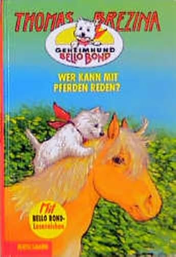 Geheimhund Bello Bond, Bd.10, Wer kann mit Pferden sprechen?: Ab 8 Jahren Geheimhund Bello Bond, Bd.10, Wer kann mit Pferden sprechen?: Ab 8 Jahren