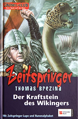 Grusel-Club Zeitspringer, Band 04: Der Kraftstein des Wikingers