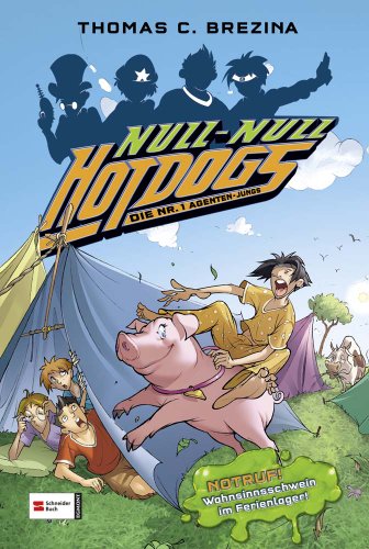 Hot Dogs - Die Nr. 1 Agenten-Jungs, Band 04: NOTRUF! Wahnsinnsschwein im Ferienlager! Hot Dogs - Die Nr. 1 Agenten-Jungs, Band 04: NOTRUF! Wahnsinnsschwein im Ferienlager!