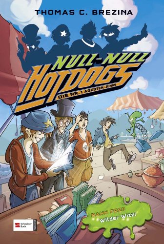 Hot Dogs - Die Nr. 1 Agenten-Jungs, Band 07: Bahn frei! Wilder Witz! von Schneiderbuch
