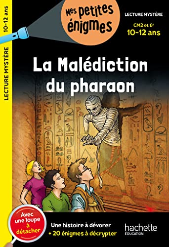 La Malédiction du pharaon - CM2 et 6e - Cahier de vacances 2025: Avec une loupe à détacher von HACHETTE EDUC