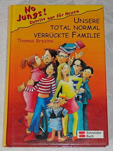 No Jungs! Zutritt nur für Hexen, Band 06: Unsere total normal verrückte Familie No Jungs! Zutritt nur für Hexen, Band 06: Unsere total normal verrückte Familie
