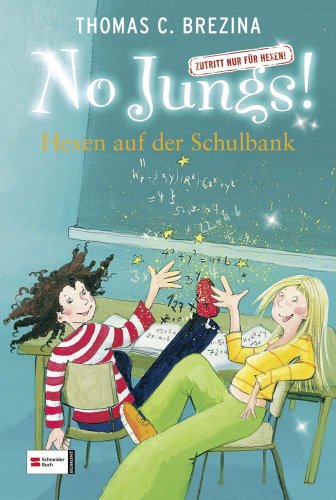 No Jungs! Zutritt nur für Hexen, Band 07: Hexen auf der Schulbank No Jungs! Zutritt nur für Hexen, Band 07: Hexen auf der Schulbank