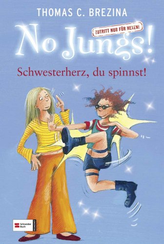 No Jungs! Zutritt nur für Hexen, Band 14: Schwesterherz, du spinnst! No Jungs! Zutritt nur für Hexen, Band 14: Schwesterherz, du spinnst!