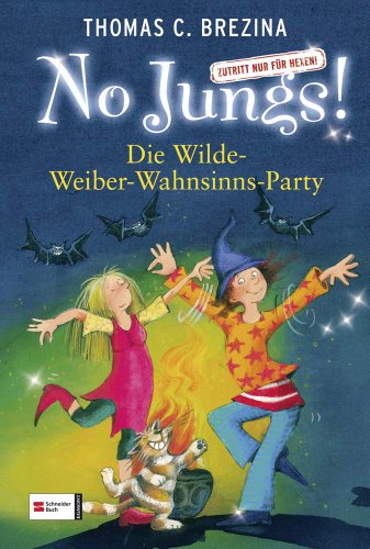 No Jungs! Zutritt nur für Hexen, Band 15: Die Wilde-Weiber-Wahnsinns-Party