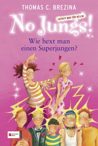 No Jungs! Zutritt nur für Hexen, Band 17: Wie hext man einen Superjungen? No Jungs! Zutritt nur für Hexen, Band 17: Wie hext man einen Superjungen?