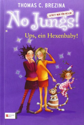 No Jungs! Zutritt nur für Hexen, Band 20: Ups, ein Hexenbaby!