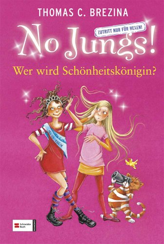 No Jungs! Zutritt nur für Hexen, Band 21: Wer wird Schönheitskönigin? No Jungs! Zutritt nur für Hexen, Band 21: Wer wird Schönheitskönigin?