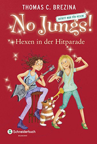 No Jungs! Zutritt nur für Hexen, Band 23: Hexen in der Hitparade von Schneiderbuch