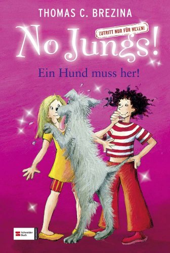 No Jungs! Zutritt nur für Hexen, Bd. 12: Ein Hund muss her! No Jungs! Zutritt nur für Hexen, Bd. 12: Ein Hund muss her!