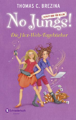 No Jungs! Zutritt nur für Hexen - Die Hex-Web-Tagebücher No Jungs! Zutritt nur für Hexen - Die Hex-Web-Tagebücher