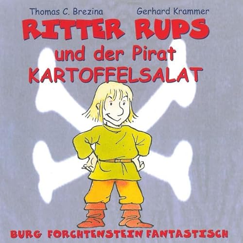 Ritter Rups und der Pirat Kartoffelsalat: Hörspiel Ritter Rups und der Pirat Kartoffelsalat: Hörspiel