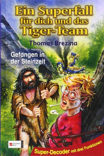 Tiger-Team Superfall, Band 05: Gefangen in der Steinzeit
