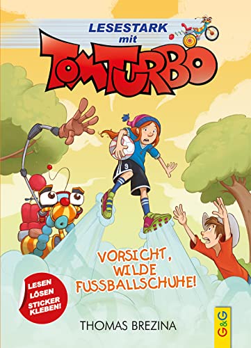 Tom Turbo - Lesestark - Vorsicht, wilde Fußballschuhe!: Band 2 (Tom Turbo: Turbotolle Leseabenteuer) von G&G Verlag, Kinder- und Jugendbuch