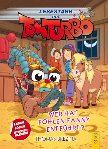 Tom Turbo - Lesestark - Wer hat Fohlen Fanny entführt? von G&G Verlag, Kinder- und Jugendbuch