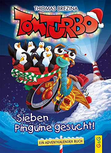 Tom Turbo: Sieben Pinguine gesucht!: Ein Adventkalender Buch (Tom Turbo: Turbotolle Leseabenteuer) Tom Turbo: Sieben Pinguine gesucht!: Ein Adventkalender Buch (Tom Turbo: Turbotolle Leseabenteuer)