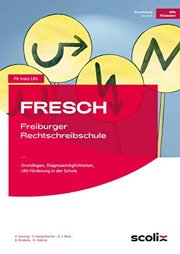 FRESCH - Freiburger Rechtschreibschule: Grundlagen, Diagnosemöglichkeiten, LRS-Förderung in der Schule (Alle Klassenstufen) (Fit trotz LRS - Grundschule) von AOL-Verlag i.d. AAP LW