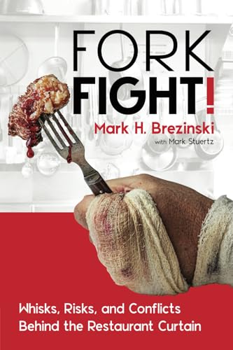 ForkFight!: Whisks, Risks, and Conflicts Behind the Restaurant Curtain von Post Hill Press
