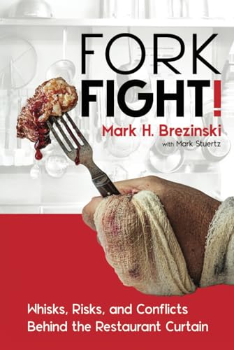 ForkFight!: Whisks, Risks, and Conflicts Behind the Restaurant Curtain von Post Hill Press