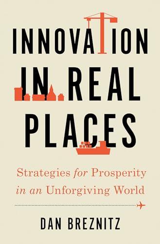 Innovation in Real Places: Strategies for Prosperity in an Unforgiving World von Oxford University Press, USA