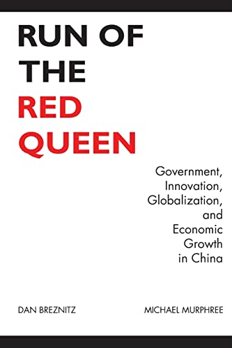 Run of the Red Queen: Government, Innovation, Globalization, and Economic Growth in China Run of the Red Queen: Government, Innovation, Globalization, and Economic Growth in China