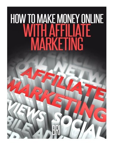 How to Make Money Online with Affiliate Marketing von CreateSpace Independent Publishing Platform