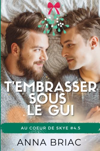 T'embrasser sous le gui: Nouvelle de Noël von Independently published