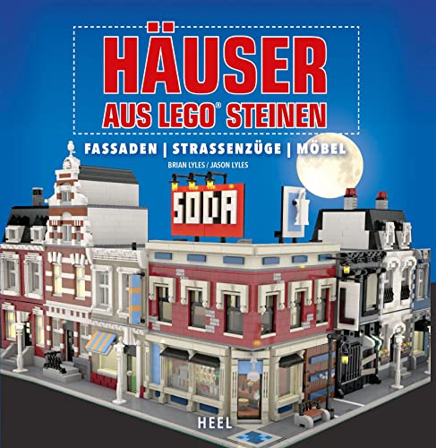 Häuser aus LEGO® Steinen: Fassaden, Straßenzüge, Möbel von Heel Verlag GmbH