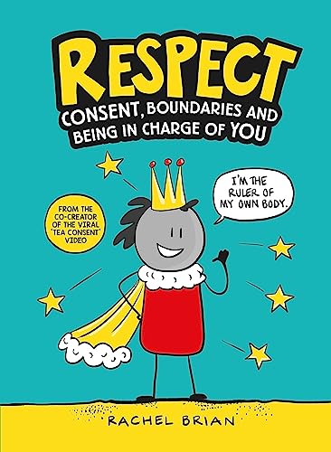 Respect: Consent, Boundaries and Being in Charge of YOU von Wren & Rook
