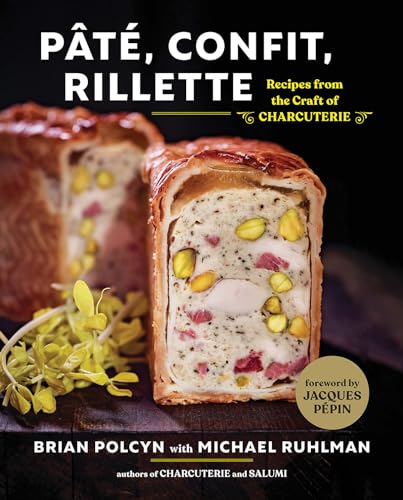 Pâté, Confit, Rillette - Recipes from the Craft of Charcuterie
