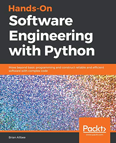 Hands-On Software Engineering with Python von Packt Publishing