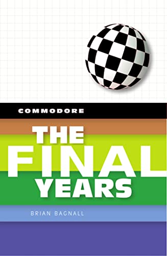 Commodore: The Final Years (Commodore Trilogy, 3, Band 3) von Variant Press