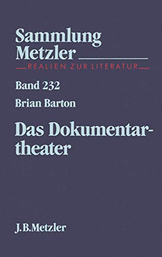 Das Dokumentartheater (Sammlung Metzler, Band 232)