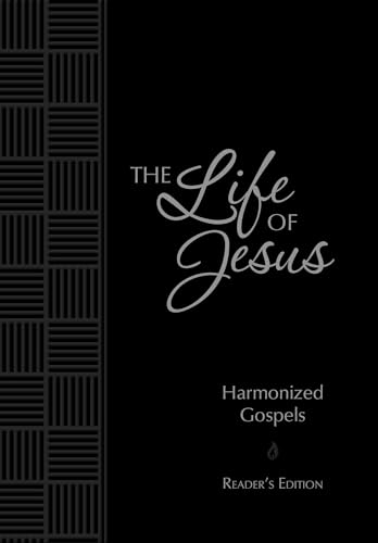 The Life of Jesus: Harmonized Gospels - Reader’s Edition (Passion Translation)